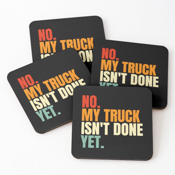 Item preview, No My Truck Isn't Done Yet designed and sold by Dondonmart.