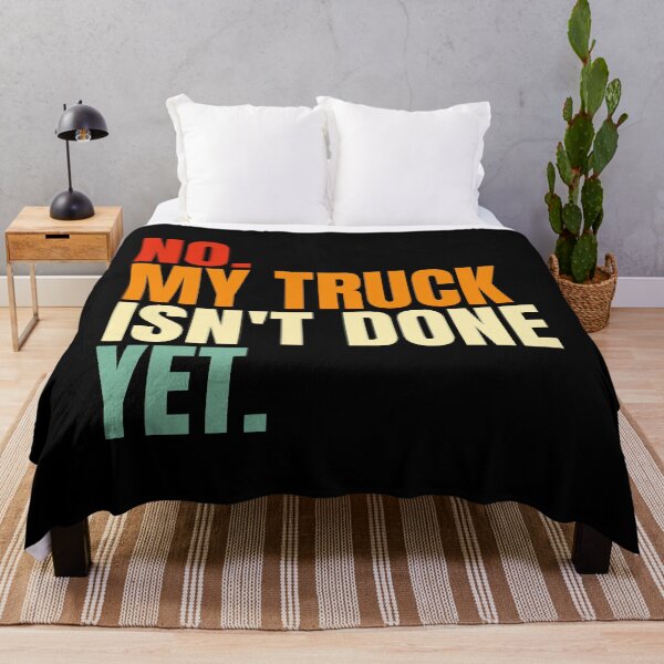 Item preview, No My Truck Isn't Done Yet designed and sold by Dondonmart.