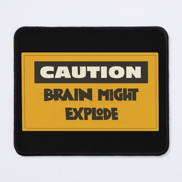 Item preview, Caution Brain might explode designed and sold by NoBatteryClub.