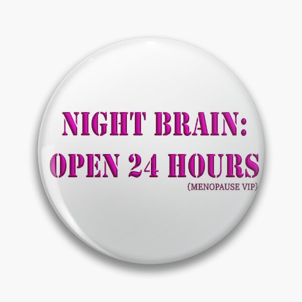 Item preview, Night Brain: Open 24 Hours - Menopause Humor designed and sold by Yamy Morrell Art and Design.