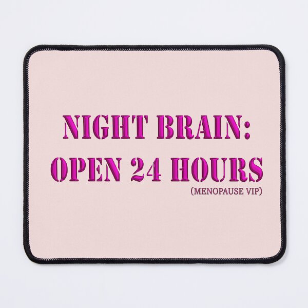 Item preview, Night Brain: Open 24 Hours - Menopause Humor designed and sold by Yamy Morrell Art and Design.