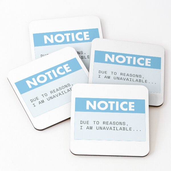 Item preview, Notice: Due to Reasons, I Am Unavailable Sign designed and sold by NoBatteryClub.