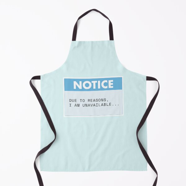 Item preview, Notice: Due to Reasons, I Am Unavailable Sign designed and sold by NoBatteryClub.