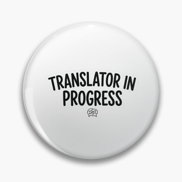 Item preview, Translator In Progress Funny Linguistics Student Language Major Interpreter designed and sold by raedattia.