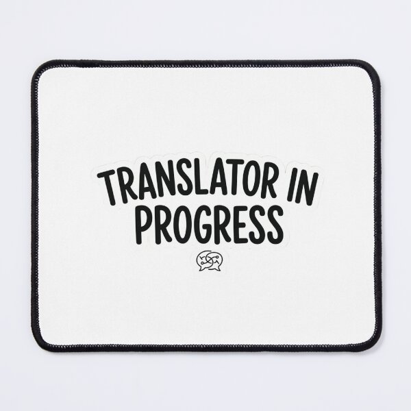 Item preview, Translator In Progress Funny Linguistics Student Language Major Interpreter designed and sold by raedattia.