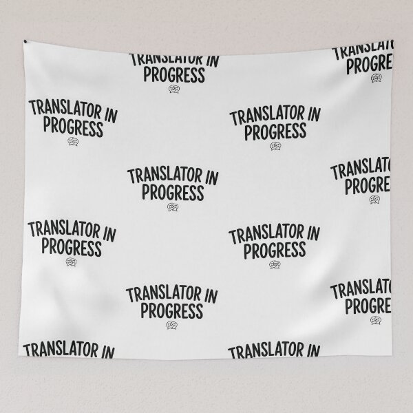 Item preview, Translator In Progress Funny Linguistics Student Language Major Interpreter designed and sold by raedattia.