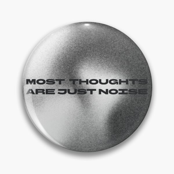 Item preview, Most thoughts are just noise designed and sold by poppy-seed-art.