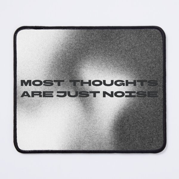 Item preview, Most thoughts are just noise designed and sold by poppy-seed-art.