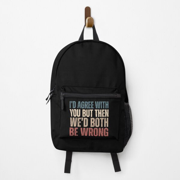 Item preview, I'd Agree With You But Then We'd Both Be Wrong designed and sold by dudelinart.