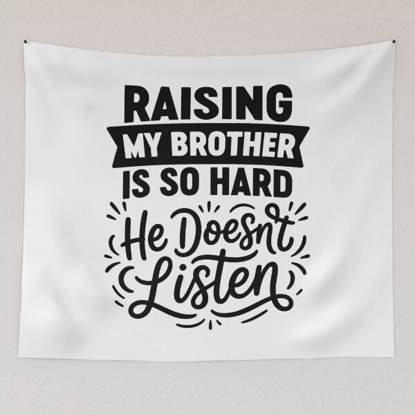 Item preview, Raising My Brother is So Hard He Doesn't Listen Family Humor designed and sold by gunaone-design.