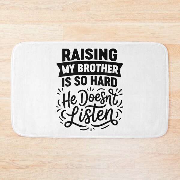Item preview, Raising My Brother is So Hard He Doesn't Listen Family Humor designed and sold by gunaone-design.