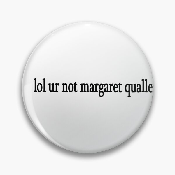 Item preview, lol ur not Margaret qualley designed and sold by Sasya.