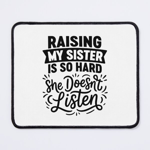 Item preview, Raising My Sister is So Hard He Doesn't Listen Family Humor designed and sold by gunaone-design.