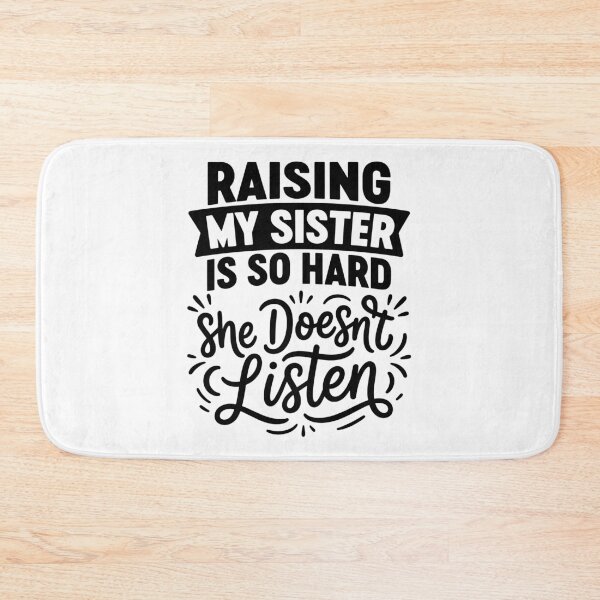 Item preview, Raising My Sister is So Hard He Doesn't Listen Family Humor designed and sold by gunaone-design.