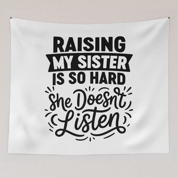 Item preview, Raising My Sister is So Hard He Doesn't Listen Family Humor designed and sold by gunaone-design.