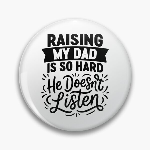 Item preview, Raising My Dad is So Hard He Doesn't Listen Family Humor designed and sold by gunaone-design.