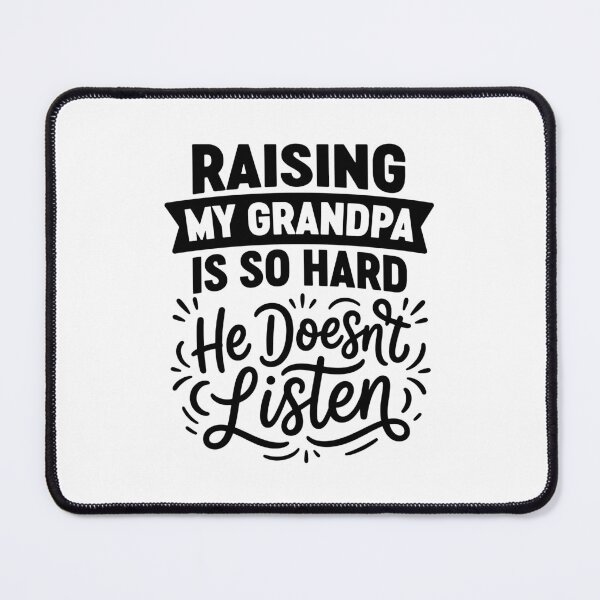 Item preview, Raising My Grandpa is So Hard He Doesn't Listen Family Humor designed and sold by gunaone-design.