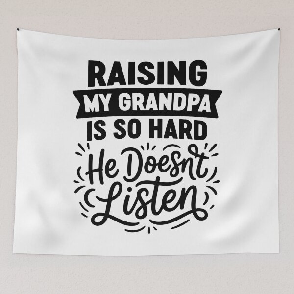 Item preview, Raising My Grandpa is So Hard He Doesn't Listen Family Humor designed and sold by gunaone-design.