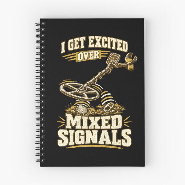 Item preview, I Get Excited Over Mixed Signals – Funny Metal Detecting designed and sold by good vibes clothing.