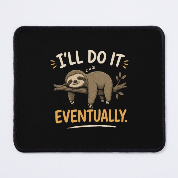 Item preview, I'll Do It Eventually Funny Sloth designed and sold by JalwaWear.
