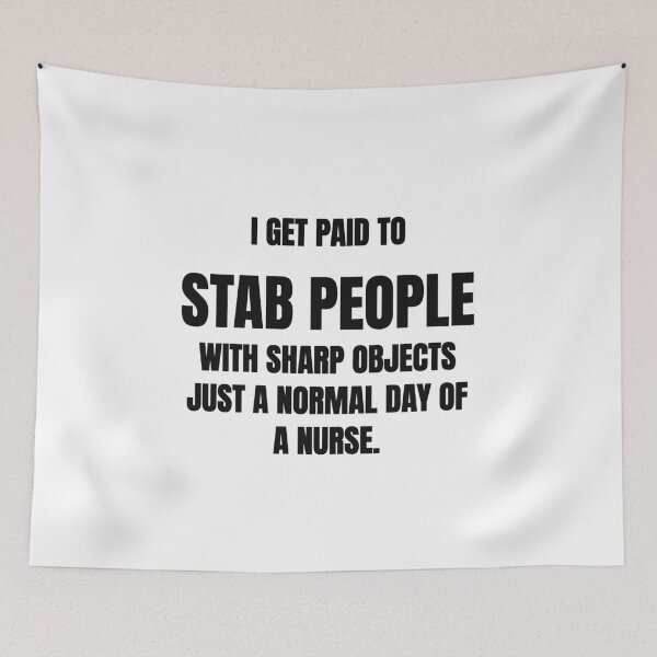 Item preview, I Get Paid To Stab People With Sharp Objects Funny Nurse Tee designed and sold by low battery meme design.