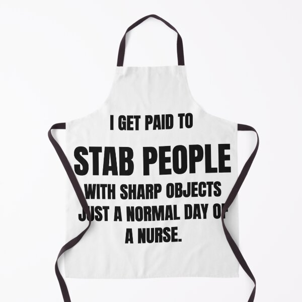 Item preview, I Get Paid To Stab People With Sharp Objects Funny Nurse Tee designed and sold by low battery meme design.