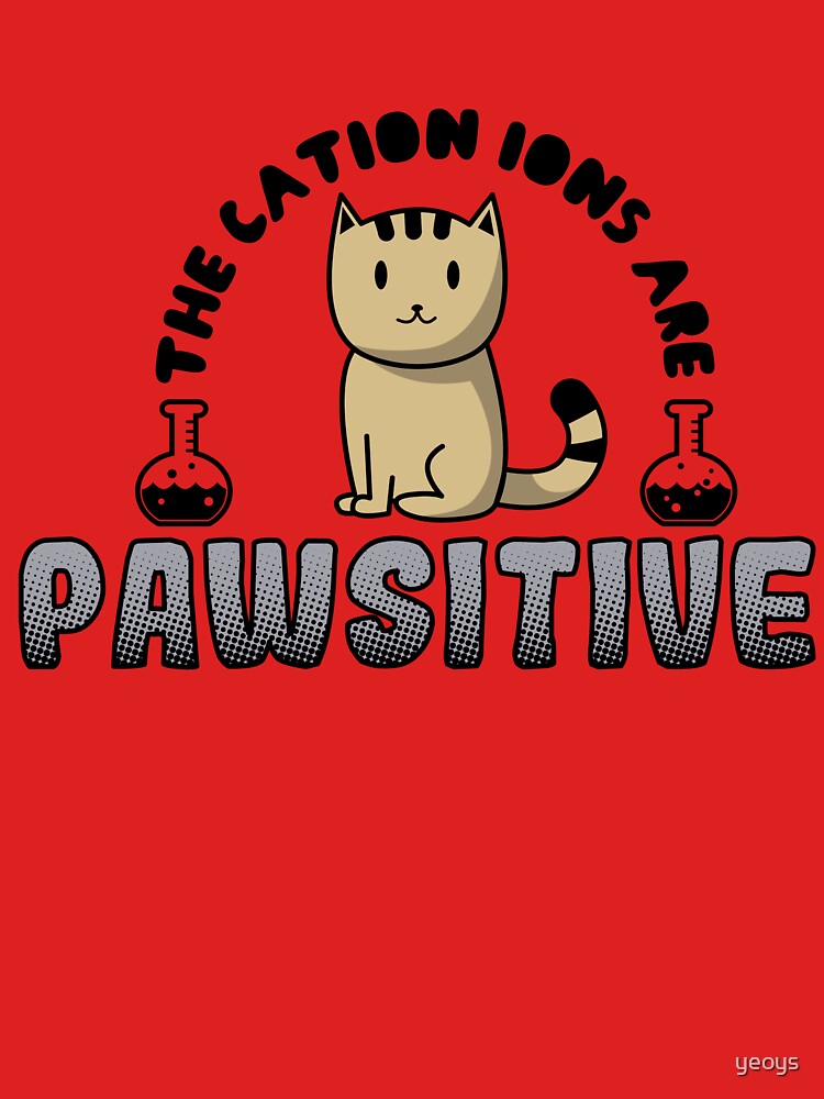 Thumbnail 7 von 7, Essential T-Shirt, The Cation Ions Are Pawsitive - Funny Chemistry Quote Gift designt und verkauft von yeoys.
