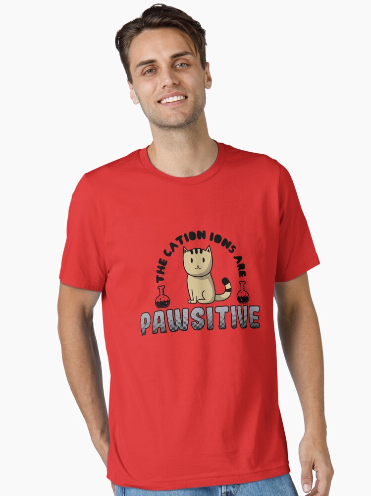 Thumbnail 1 von 7, Essential T-Shirt, The Cation Ions Are Pawsitive - Funny Chemistry Quote Gift designt und verkauft von yeoys.