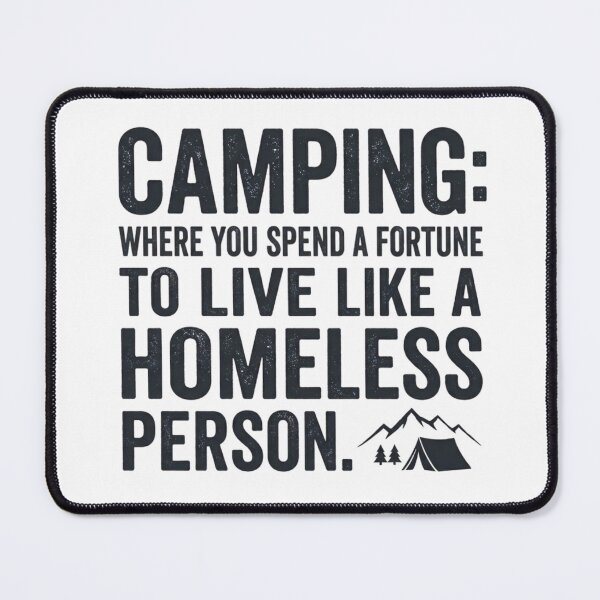 Item preview, Camping Humor – Spend a Fortune to Live Like a Homeless Person designed and sold by GabeMountainArt.