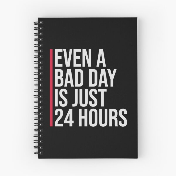 Item preview, Even A Bad Day Is Just 24 Hours Motivational Quote designed and sold by shirt-o-mat.