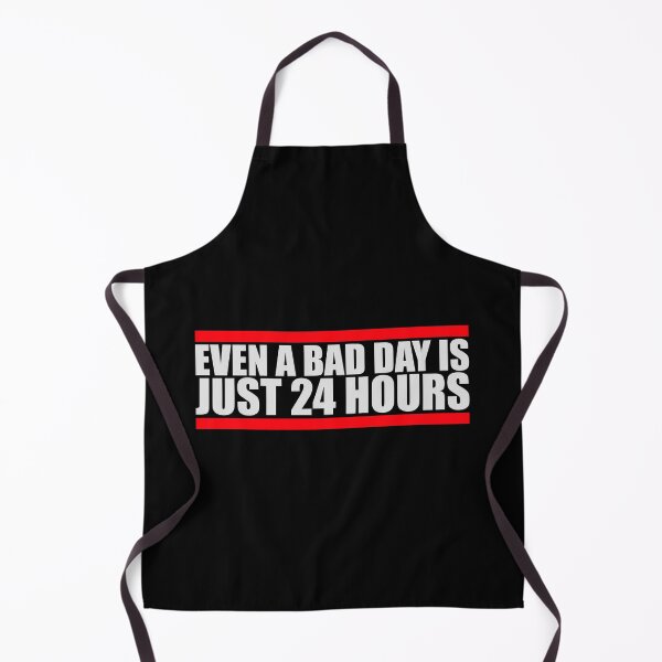 Item preview, Even A Bad Day Is Just 24 Hours Motivational Quote designed and sold by shirt-o-mat.