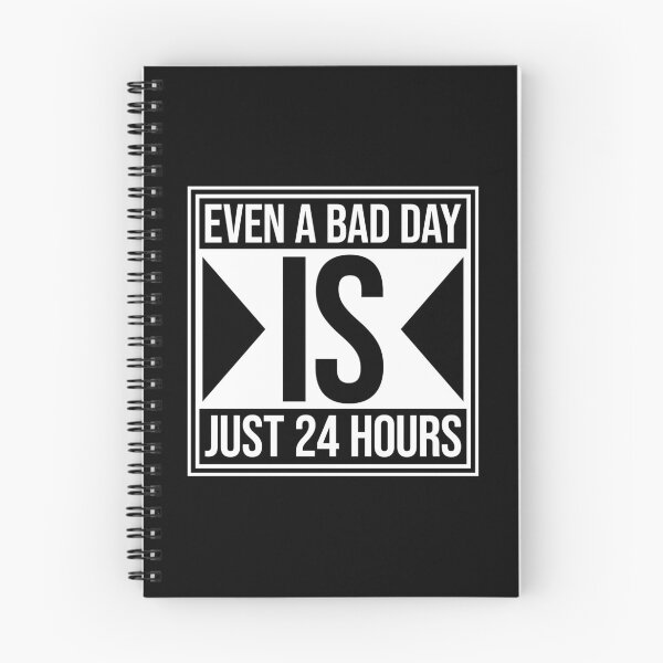 Item preview, Even A Bad Day Is Just 24 Hours Motivational Quote designed and sold by shirt-o-mat.