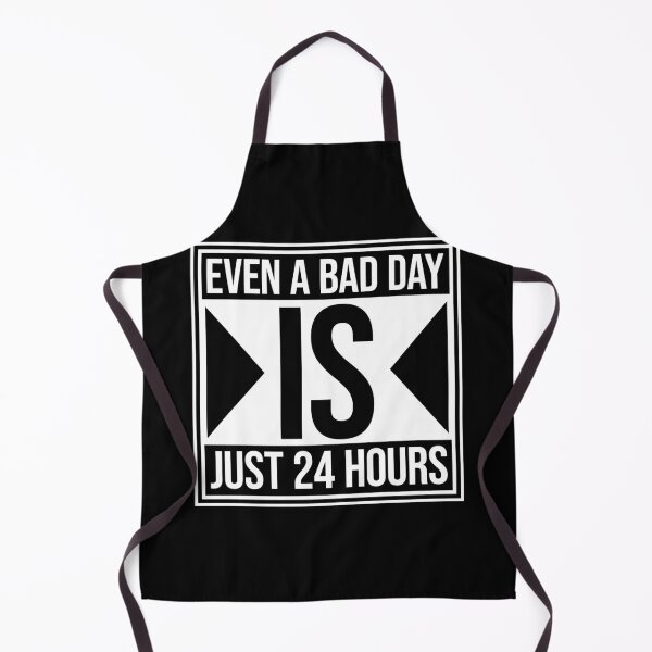 Item preview, Even A Bad Day Is Just 24 Hours Motivational Quote designed and sold by shirt-o-mat.