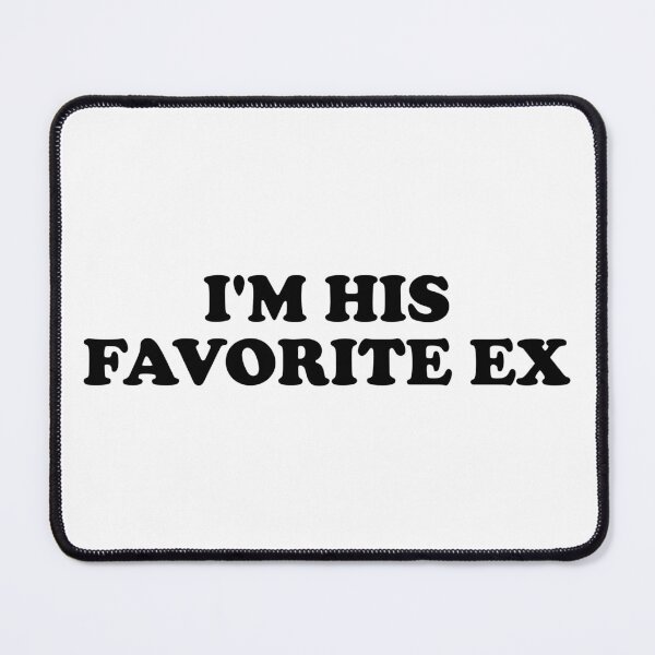 Item preview, I'm His Favorite ex designed and sold by ChungusLiving.