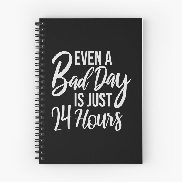 Item preview, Even A Bad Day Is Just 24 Hours Motivational Quote designed and sold by shirt-o-mat.
