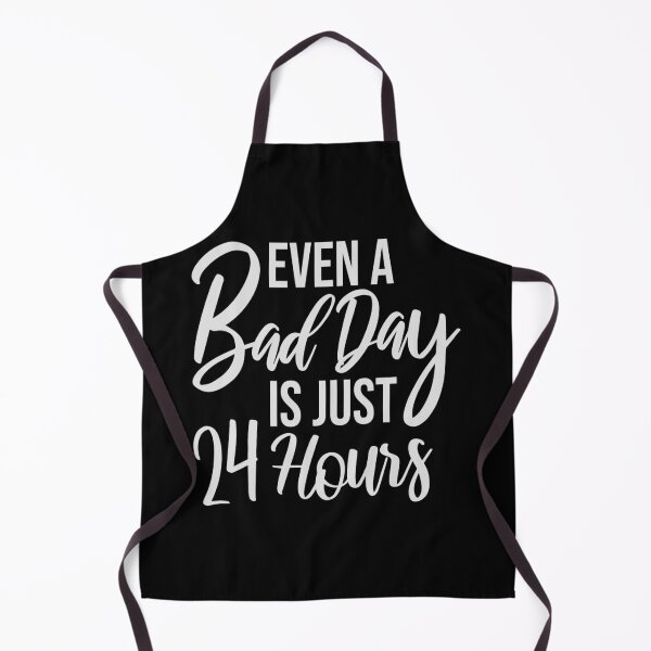 Item preview, Even A Bad Day Is Just 24 Hours Motivational Quote designed and sold by shirt-o-mat.