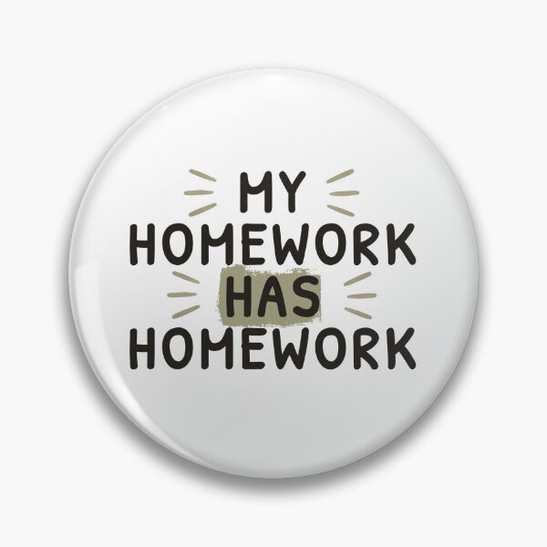 Item preview, My Homework Has Homework – University Humor designed and sold by ChernotytskaArt.