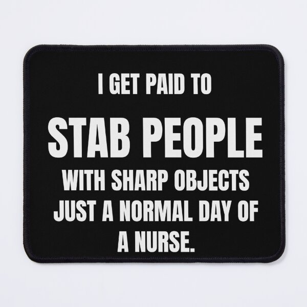 Item preview, I Get Paid To Stab People With Sharp Objects Funny Nurse Tee designed and sold by low battery meme design.
