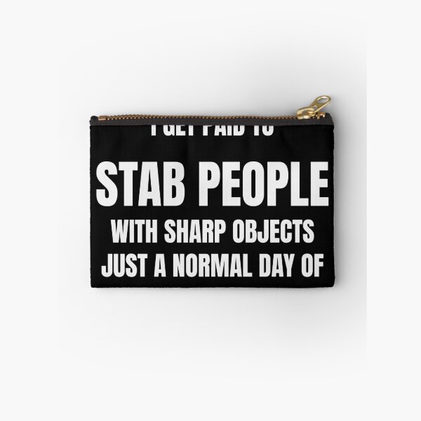 Item preview, I Get Paid To Stab People With Sharp Objects Funny Nurse Tee designed and sold by low battery meme design.