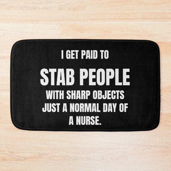 Item preview, I Get Paid To Stab People With Sharp Objects Funny Nurse Tee designed and sold by low battery meme design.
