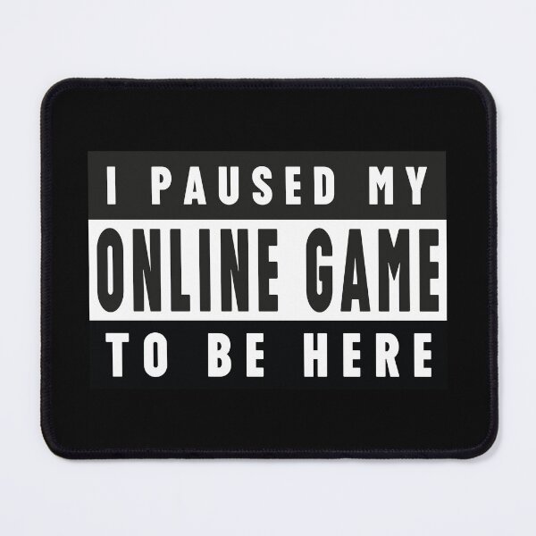 Item preview, I Paused My Game To Be Here Shirt, Parental Advisory Gamer Graphic Tee, Funny Gaming Quote T-Shirt, Offline Introvert Top, Video Game Humorous Gift designed and sold by UFOdesign.