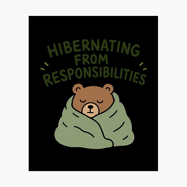 Item preview, Hibernating From Responsibilities Cozy Bear Doodle designed and sold by LOL-N-LIFESTYLE.