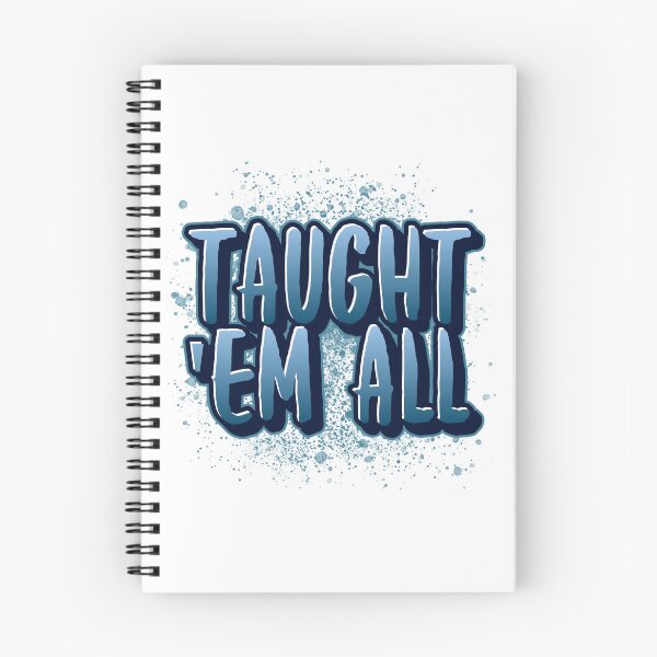 Item preview, Taught 'Em All, Funny shirt for Teachers, First Day of School, Last Day of School, New School Year designed and sold by BriAngelaBubbleDesigns.
