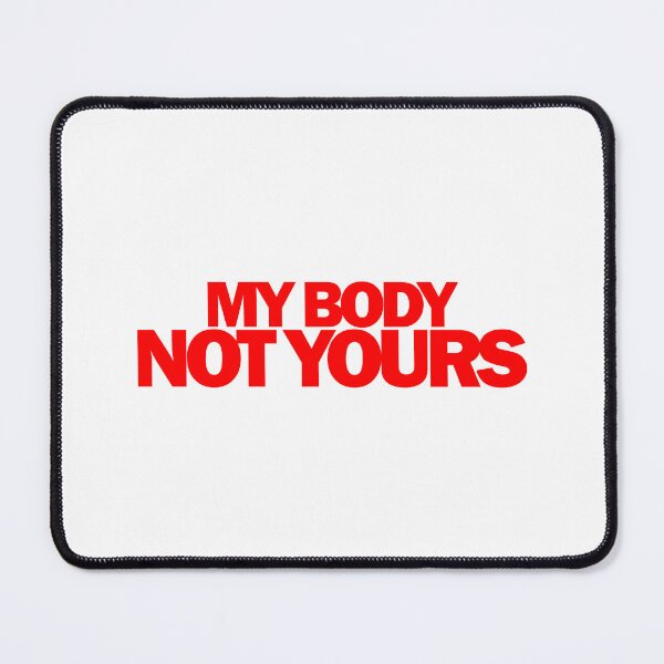 Item preview, My Body Not Yours designed and sold by DGMaxShop.