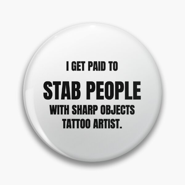 Item preview, I Get Paid To Stab People With Sharp Objects Funny Tattoo Artist Tee designed and sold by low battery meme design.