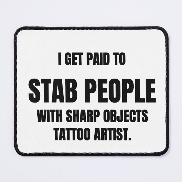 Item preview, I Get Paid To Stab People With Sharp Objects Funny Tattoo Artist Tee designed and sold by low battery meme design.