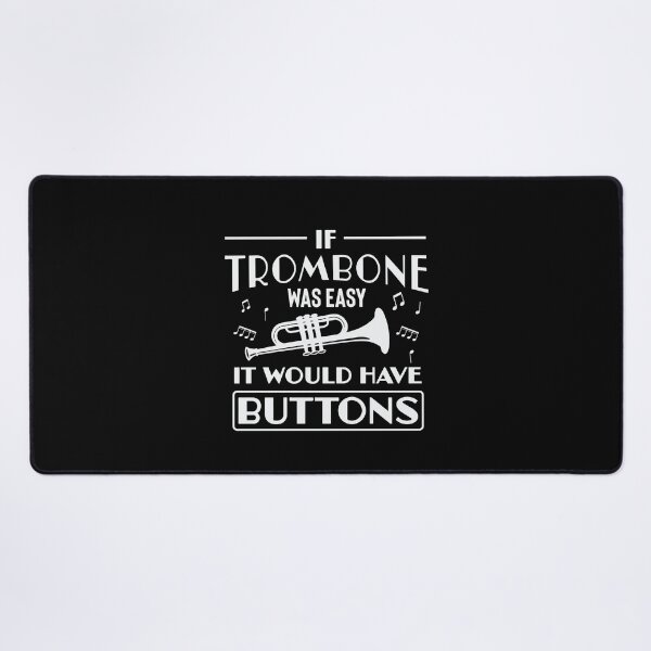 Item preview, Trombone Easy Would Have Buttons Trombonist Player Music Instrument designed and sold by tmerchtrends.