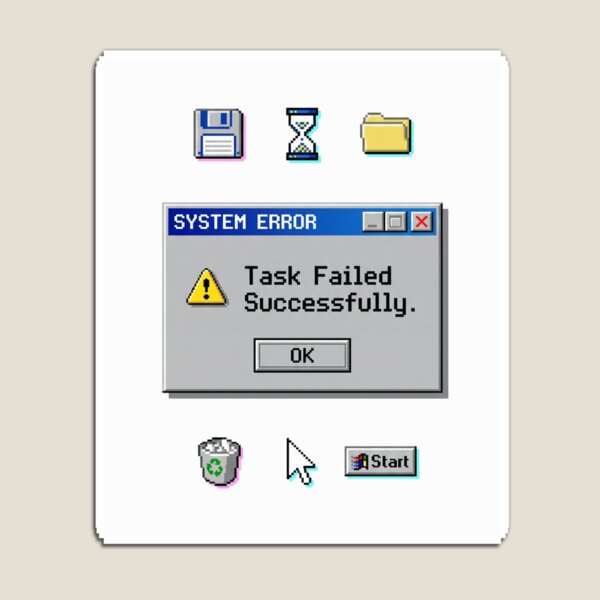 Item preview, Task Failed Successfully Retro 90s Error Message designed and sold by PANCOSS.