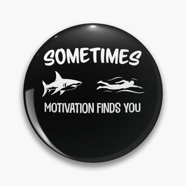 Item preview, Sometimes Motivation Finds You Shark Swimmer Funny designed and sold by Nadey.