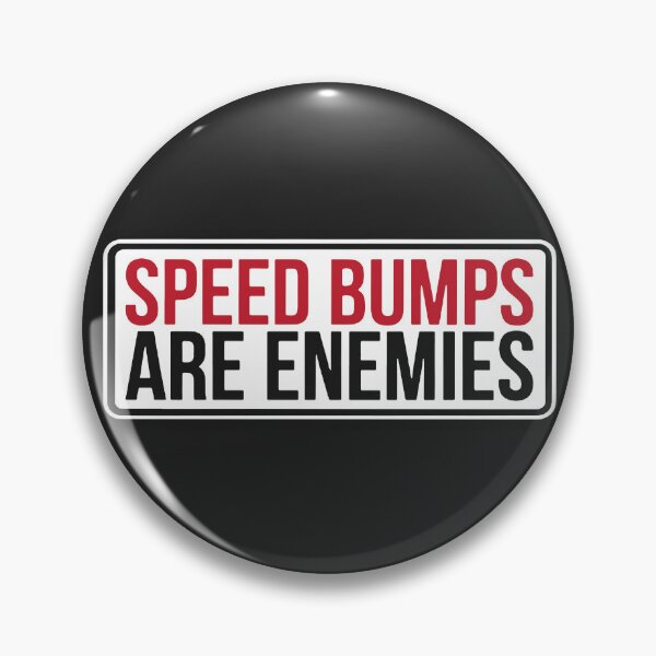 Item preview, Speed Bumps Are Enemies Funny Lowered Stance designed and sold by carvect-id.